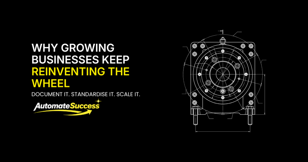 Why Growing Businesses Keep Reinventing The Wheel